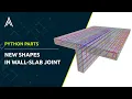 PythonParts New shapes in Wall-Slab Joint PythonPart