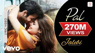pal lyrical video jalebi arijit singh shreya ghoshal rhea u0026 varun javed mohsin