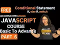 Conditional Statements - If Else Switch in JavaScript Lets Crack it with Urvashi