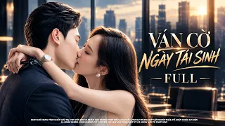 VÁN CỜ NGÀY TÁI SINH - TRỌN BỘ | PHIM LẺ NGÔN TÌNH 2026 | YeaH1 SHORTS