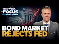 Bond Market Rejects The Fed Why The Rules Just Changed For Gold