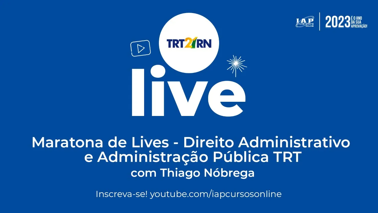 Maratona de Lives - Direito Administrativo e Administração Pública TRT - Prof. Thiago Nóbrega