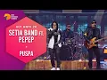 Download Lagu Setia Band feat PEPEP - PUSPA | HUT ANTV 28