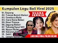 Download Lagu Lagu Bali Paling Dicari 2025 Tresna Butuh Materi, Sayang YS Bali | Care Kene Bebai