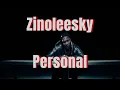 Zinoleesky  Personal ( Official Music lyrics)