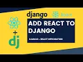Add react to Django Integrate Django with React DJANGO REACT integration Tutorial