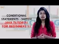 Conditional Statements - Switch Java Tutorial for Beginners 11 TalentSprint Coding Prep
