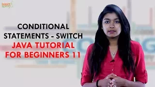 Conditional Statements - Switch Java Tutorial for Beginners 11 TalentSprint Coding Prep