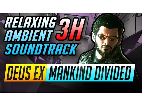 3 Hours of Deus Ex Ambient Music | Mankind Divided Soundtrack Mix