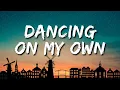 Download Lagu Calum Scott - Dancing On My Own (Lyrics)