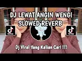 Download Lagu DJ LEWAT ANGIN WENGI ~ RUNGGOKNO SURGO ATIKU SLOWED REVERB VIRAL TIKTOK 2025