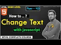 43 How to Change Text with Javascript advance topic for Beginners in Hindi Part - 43