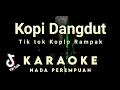 Download Lagu KOPI DANGDUT | RASA TIK TOK (KOPLO RAMPAK ) fahmi sahab | KARAOKE Tanpa Vokal