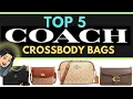 Top 5 COACH CROSSBODY Bags You ll Actually Use Every Day