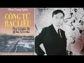 Download Lagu Công tử Bạc Liêu - Sự Thật và giai thoại - Tác giả: Phan Trung Nghĩa - Phần 2