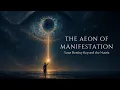 Download Lagu The Aeon of Manifestation: Your Destiny Beyond the Matrix