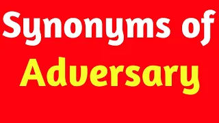 synonym of adversary meaning of adversary antonym and synonym in english