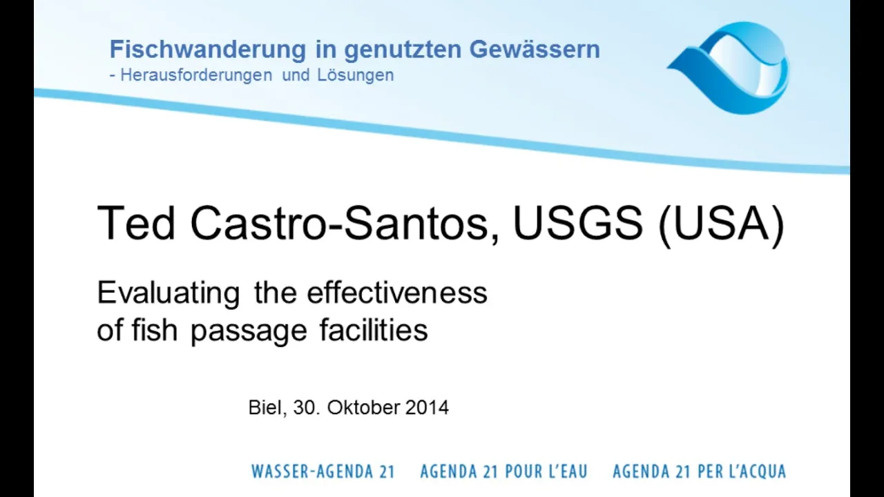 Ted Castro-Santos: Evaluationg the effectiveness of fish passage facilities (e)