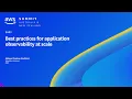AWS Summit ANZ 2023 Best practices for application observability at scale AWS Events