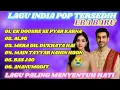 Download Lagu LAGU INDIA TERBARU 2025 - LAGU INDIA SEDIH BIKIN NANGIS 😭