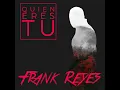 Quien Eres Tú