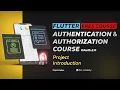 Project Introduction - Chapter 04 FREE Flutter Authentication Authorization Course