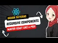 React like PRO with Recursive Components Pattern