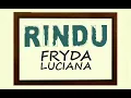 Lagu FRYDA - RINDU - lirik