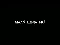 Lagu Mujhe Jo Bura Kehta Hai Man Leta Hu | Black Screen Lyrics Status | Its Rky