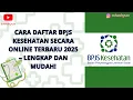 Download Lagu CARA DAFTAR BPJS KESEHATAN ONLINE 2025 MUDAH DAN CEPAT LEWAT HP TANPA HARUS DATANG KE KANTOR BPJS