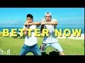 Post Malone - BETTER NOW Dance Matt Steffanina ft Kenneth San Jose