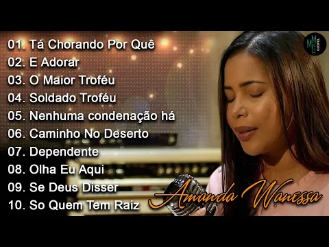 Download MP3 Amanda Wanessa - Tá Chorando Por Quê?... (Voz e Piano) Hinos evangélicos 2022