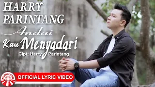 Download Harry Parintang - Andai Kau Menyadari [Official Lyric Video HD] MP3