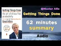 Summary of Getting Things Done by David Allen 62 minutes book summary