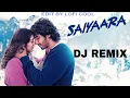 Download Lagu Saiyaara  Remix Dj Nonie | Faheem A | Ahaan Panday, Aneet Padda | Tanishk Bagchi | Lofi Cool