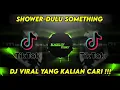 Download Lagu Shower - Dulu Something (Remix)