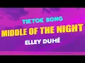 Download Lagu Elley Duhé - MIDDLE OF THE NIGHT (TikTok Song) (Lyrics)