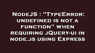 NodeJS TypeError undefined is not a function when requiring jQuery-ui in node js using Express