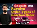 Reaction Order Types of Order of reaction Lecture 7 Chapter 7 FSc 1st Year Chemistry