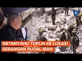 Download Lagu Netanyahu Turun ke Lokasi yang Hancur, Membayangkan Serangan Rudal-rudal Iran