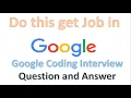 Google Coding Interview Question and Answer Google coding round question