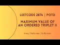 Leetcode 2874 Maximum Value of an Ordered Triplet II Prefix and Suffix max Arrays