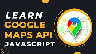 Complete Guide to Google Maps API in JavaScript Add Custom Markers Restrictions Event Listeners