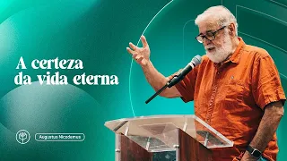 Augustus Nicodemus | A Certeza da Vida Eterna
