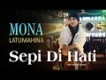 Lagu Mona Latumahina - SEPI DI HATI (Official Music Video)