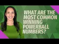 What are the most common winning Powerball numbers