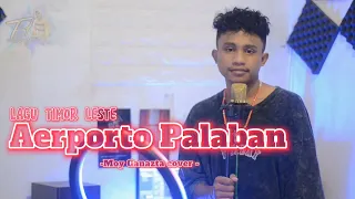 Lagu Tetun Timor Leste 🇹🇱 -AERPORTO PALABAN Cipt.Sabino Da Rosa-Moy Ganazta cover