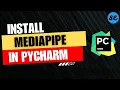 How to Install MediaPipe in Pycharm Windows Mac 2024