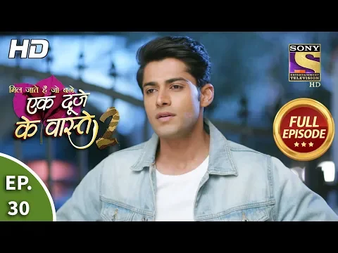 Download MP3 Ek Duje Ke Vaaste 2 - Ep 30 - Full Episode - 20th March, 2020