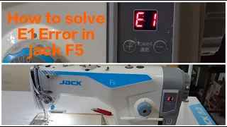 Jack F5 Sewing Machine E1 Error 